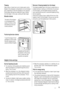 Page 15Thawing
Deep-frozen or frozen food, prior to being used, can be
thawed in the refrigerator compartment or at room temper-
ature, depending on the time available for this operation.
Small pieces may even be cooked still frozen, directly
from the freezer: in this case, cooking will take longer.
Movable shelves
The walls of the refrigera-
tor are equipped with a
series of runners so that
the shelves can be posi-
tioned as desired.
Positioning the door shelves
To permit storage of food
packages of various...