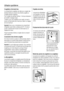 Page 26Utilisation quotidienne
Congélation daliments frais
Le compartiment congélateur est idéal pour congeler des
denrées fraîches et conserver les aliments surgelés ou
congelés pendant longtemps.
Pour congeler les denrées fraîches, il nest pas nécessaire
de modifier le réglage moyen.
Toutefois, pour une congélation plus rapide, tournez le
bouton du thermostat vers le haut pour obtenir un réglage
de froid maximum.
Important Dans ce cas, la température du compartiment
réfrigérateur peut chuter au-dessous de...