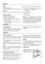 Page 4Betjening
Tænde
Sæt stikket i stikkontakten.
Drej termostatknappen med uret til en mellemindstilling.
Slukning
Sluk for apparatet ved at dreje termostatknappen til stilling
O.
Temperaturindstilling
Temperaturen reguleres automatisk.
Apparatet betjenes på følgende måde:
• Drej termostatknappen mod lavere indstillinger for at
vælge minimum køling.
• Drej termostatknappen mod højere indstillinger for at
vælge maksimal køling.
I reglen er en mellemindstilling mest passende.
Når den præcise indstilling...