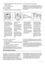 Page 132. Raise the shelf from the rear and push it forward
until it is freed (B).
3. Remove the retainers (C).
Door reversibility
Warning!  Before carrying out any operations,
remove the plug from the power socket.
Important!  To carry out the following operations, we
suggest that this be made with another person that will
keep a firm hold on the doors of the appliance during
the operations.
m3m4
m5
m1
m2
1
• Open the doors. Un-
screw the middle hinge
(m2). Remove the plas-
tic spacer (m1).
• Remove the...