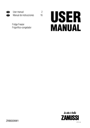 Page 1ENUser manual 2
ESManual de instrucciones 16
Fridge Freezer
Frigorífico-congelador
ZRB835NW1
 