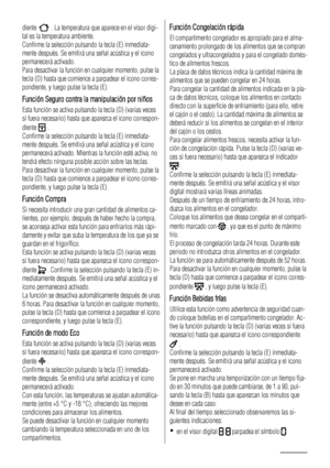 Page 20diente  . La temperatura que aparece en el visor digi-
tal es la temperatura ambiente.
Confirme la selección pulsando la tecla (E) inmediata-
mente después. Se emitirá una señal acústica y el icono
permanecerá activado.
Para desactivar la función en cualquier momento, pulse la
tecla (D) hasta que comience a parpadear el icono corres-
pondiente, y luego pulse la tecla (E).
Función Seguro contra la manipulación por niños
Esta función se activa pulsando la tecla (D) (varias veces
si fuera necesario) hasta...