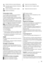 Page 35Indicador de Alarma por exceso de temperatura.Indicador de la función Bebidas frías.
Se enciende cuando la temperatura indicada es la
temperatura ambiente.Indicador de la función Congelación rápida.
Indicador de temperatura positiva o negativa.Indicador de la función de modo Eco.
Indicador de la temperatura.    
Primera puesta en marcha
Si el visor digital no se enciende una vez enchufado el
aparato, pulse la tecla (A) para encenderlo.
En cuanto se enciende el aparato, se activa la condición
de alarma,...