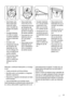 Page 31m1
m2
m3m4 m5m6
1
• Deschideţi uşile.
Deşurubaţi bala‐
maua din mijloc
(m2). Scoateţi dis‐
tanţierul de plastic
(m1).
• Scoateţi distanţie‐
rul (m6) şi mutaţi-l
în partea cealaltă a
pivotului balamalei
(m5).
• Scoateţi uşile.
• Îndepărtaţi bolţurile
de acoperire ale
balamalei din mij‐
loc din stânga (m3,
m4) şi mutaţi-le pe
partea cealaltă.
• Potriviţi bolţul bala‐
malei din mijloc
(m5) în orificiul din
stânga al uşii de
jos.• Deşurubaţi bala‐
maua de jos (b1)
• Îndepărtaţi bolţurile
de acoperire ale...