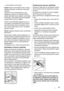 Page 69• İyice durulayın ve kurulayın.
Önemli Kabinin içerisindeki boruları ve/veya
kabloları çekmeyin, oynatmayın veya zarar
vermeyin.
Cihazın iç kısmını temizlemek için asla
deterjanlar, aşındırıcı toz temizlik ürünleri,
yüksek derecede kokulu deterjan veya cilalar
kullanmayın, aksi halde yüzey zarar görebilir
ve güçlü kötü bir koku oluşabilir.
Cihazın arka tarafındaki yoğuşturucuyu (si‐
yah ızgara) ve kompresörü bir fırça veya bir
vakumlu temizlik cihazı ile temizleyin. Bu iş‐
lem, cihazın performansını...