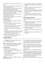 Page 7For safety, store in this way only one or two days at the
most.
Cooked foods, cold dishes, etc..: these should be covered
and may be placed on any shelf.
Fruit and vegetables: these should be thoroughly cleaned
and placed in the special drawer(s) provided.
Butter and cheese: these should be placed in special air-
tight containers or wrapped in aluminium foil or polythene
bags to exclude as much air as possible.
Milk bottles: these should have a cap and should be stor-
ed in the bottle rack on the door....