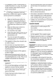 Page 17• It is dangerous to alter the specifications or
modify this product in any way. Any damage
to the cord may cause a short-circuit, fire
and/or electric shock.
Warning! Any electrical component (pow-
er cord, plug, compressor) must be re-
placed by a certified service agent or qualified
service personnel to avoid hazard.
1. Power cord must not be lengthened.
2. Make sure that the power plug is not
squashed or damaged by the back of
the appliance. A squashed or damaged
power plug may overheat and cause a...