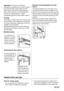 Page 20Important! In the event of accidental
defrosting, for example due to a power failure, if
the power has been off for longer than the
value shown in the technical characteristics
chart under "rising time", the defrosted food
must be consumed quickly or cooked
immediately and then re-frozen (after cooling).
Thawing
Deep-frozen or frozen food, prior to being used,
can be thawed in the refrigerator compartment
or at room temperature, depending on the time
available for this operation.
Small pieces may...