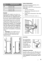 Page 53Klima-
klasseUmgebungstemperatur
SN+10°C bis + 32°C
N+16°C bis + 32°C
ST+16°C bis + 38°C
T+16°C bis + 43°C
Standort
Das Gerät sollte möglichst weit entfernt von
Wärmequellen wie Heizungen, Boilern oder di-
rektem Sonnenlicht usw. aufgestellt werden.
Die Luft muss frei auf der Geräterückseite zirku-
lieren können. Damit das Gerät die optimale
Leistung bringen kann, wenn es unter einem
Hängeschrank installiert wird, muss der Ab-
stand zwischen der Geräteoberseite und dem
Hängeschrank mindestens 100 mm...