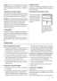 Page 17Important  Dans ce cas, la température du compartiment
réfrigérateur peut chuter au-dessous de 0°C. Si cela se
produit, repositionnez le thermostat sur un réglage plus
chaud.
Conservation des aliments congelés
À la mise en service ou après un arrêt prolongé, placez le
thermostat sur la position Max pendant 2 heures environ,
avant dintroduire les produits dans le compartiment.
Important  En cas de dégivrage accidentel, dû par exemple
à une panne de courant, si la panne doit se prolonger plus
longtemps...