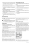 Page 40• prepare food in small portions to enable it to be rapidly
and completely frozen and to make it possible subse-
quently to thaw only the quantity required;
• wrap up the food in aluminium foil or polythene and
make sure that the packages are airtight;
• do not allow fresh, unfrozen food to touch food which
is already frozen, thus avoiding a rise in temperature
of the latter;
• lean foods store better and longer than fatty ones; salt
reduces the storage life of food;
• water ices, if consumed immediately...