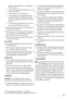 Page 23sandone il surriscaldamento e un conseguente ri-
schio di incendio.
3. La spina dellapparecchiatura deve trovarsi in una
posizione accessibile.
4. Evitare di tirare il cavo di alimentazione.
5. Se la presa elettrica non è perfettamente stabile,
non inserire la spina. Il collegamento potrebbe
provocare scosse elettriche o creare un rischio di
incendio.
6. Non accendere lapparecchiatura se non è instal-
lato il coprilampada 
5) della luce interna.
• Questa apparecchiatura è pesante. Procedere con cau-
tela...