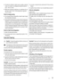 Page 35• The thermic dilatation might cause a sudden cracking
noise. It is natural, not dangerous physical phenom-
enon. This is correct.
• When the compressor switches on or switches off, you
will hear a faint click of the temperature regulator.
This is correct.
Hints for energy saving
• Do not open the door frequently or leave it open longer
than absolutely necessary.
• If the ambient temperature is high and the Temperature
Regulator is set to low temperature and the appliance
is fully loaded, the compressor...