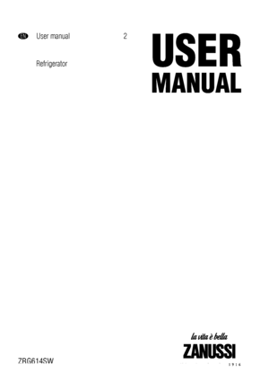 Page 1ENUser manual 2
Refrigerator
ZRG614SW
 