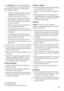 Page 23Avertissement  Les composants électriques (cor-
don dalimentation, prise, compresseur) doivent
être remplacés par un technicien d’entretien agréé ou
par un électricien spécialisé.
1. Lappareil ne doit pas être raccordé à laide dun
prolongateur, dune prise multiple ou dun rac-
cordement multiple (risque dincendie).
2. Assurez-vous que la prise nest pas écrasée ou
endommagée par larrière de lappareil. Une pri-
se de courant endommagée peut surchauffer et
provoquer un incendie.
3. Vérifiez que la prise...