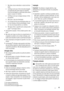 Page 431. Não deve colocar extensões no cabo de alimen-
tação.
2. Certifique-se de que a ficha não está esmagada
ou danificada pela parte traseira do aparelho.
Uma ficha esmagada ou danificada pode sobrea-
quecer e causar um incêndio.
3. Certifique-se de que consegue alcançar a ficha
do aparelho.
4. Não puxe o cabo de alimentação.
5. Se a tomada da ficha de alimentação estiver sol-
ta, não introduza a ficha de alimentação. Existe
um risco de choque eléctrico ou incêndio.
6. Não deve utilizar o aparelho sem a...