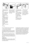 Page 501. Desligue a ficha de ali-
mentação eléctrica da to-
mada.
2. Incline o aparelho para
trás com cuidado, de for-
ma a que o compressor
não toque no chão.
3. Desaperte os dois pés
ajustáveis.
4. Desaperte os parafusos
da dobradiça inferior da
porta. Retire a dobradiça.
Coloque o pino na direc-
ção da seta.
5. Desaperte e coloque o
parafuso no lado oposto.
6. Instale a dobradiça no
lado oposto.
7. Aperte os dois pés ajus-
táveis.8. Desaperte ambos os pa-
rafusos no lado traseiro.
9. Empurre o tampo para...