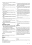 Page 3• Apparatet er tungt. Der skal udvises stor forsigtighed
ved flytning af apparatet.
• Rør ikke ved ting fra frostafdelingen med fugtige eller
våde hænder. Det kan give hudafskrabninger eller for-
frysninger.
• Undgå at udsætte skabet for direkte sollys i længere
tid.
Daglig brug
• Sæt ikke en varm gryde på apparatets plastdele.
• Opbevar ikke brandfarlig gas og væske i apparatet, da
de kan eksplodere.
• Sæt ikke maden direkte op mod udluftningen i appa-
ratets bagvæg. 
2)
• Dybfrostvarer må ikke...