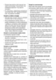 Page 33• Širenje zbog topline može izazvati izne‐
nadni zvuk pucanja. To je prirodno i ne
predstavlja opasnost. To je sasvim
normalno.
• Pri uključivanju i isključivanju kompresora
začut ćete slabi "klik" regulatora tempera‐
ture. To je sasvim normalno.
Savjeti za uštedu energije
• Nemojte često otvarati vrata ili ih ostavljati
otvorena duže no što je potrebno.
• Ako je temperatura okoline visoka, re‐
gulator temperature na višim postavkama
i uređaj pun, kompresor može neprekidno
raditi, što stvara inje...