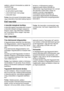 Page 56sejében uralkodó hőmérséklet az alábbi té‐
nyezőktől függ:
• szobahőmérséklet
• az ajtónyitások gyakorisága
• a tárolt élelmiszer mennyisége
• a készülék helye.
Fontos  Ha a környezeti hőmérséklet magas,
vagy a készülék a maximális határig meg vanterhelve, a hűtőszekrényt pedig a
legalacsonyabb értékre állították be,
előfordulhat, hogy folyamatosan hűt, s emiatt
dér képződik a belső falán. Ebben az
esetben a tárcsát a legmagasabb
hőmérsékleti értékre kell állítani az
automatikus jégmentesítés...