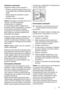 Page 75Okresowe czyszczenie
Urządzenie należy czyścić regularnie:
• Wnętrze i akcesoria należy czyścić za po‐
mocą ciepłej wody z dodatkiem łagodnego
mydła.
• Należy regularnie sprawdzać i czyścić
uszczelki drzwi.
• Dokładnie opłukać i wysuszyć.
Ważne!  Nie ciągnąć, nie przesuwać ani nie
niszczyć rurek i/lub przewodów
umieszczonych w urządzeniu.
Do czyszczenia wnętrza urządzenia nie
stosować środków czyszczących, proszków
do szorowania, pachnących środków
czyszczących lub wosku do polerowania,
gdyż mogą one...