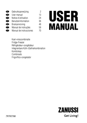 Page 1NLGebruiksaanwijzing 2
ENUser manual 13
FRNotice dutilisation 24
DEBenutzerinformation 36
NOBruksanvisning 48
PTManual de instruções 58
ESManual de instrucciones 70
Koel-vriescombinatie
Fridge-Freezer
Réfrigérateur-congélateur
Integrierbare Kühl-/Gefrierkombination
Kombiskap
Combinado
Frigorífico-congelador
ZRT623W
 