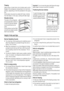 Page 16Thawing
Deep-frozen or frozen food, prior to being used, can be
thawed in the refrigerator compartment or at room tem-
perature, depending on the time available for this opera-
tion.
Small pieces may even be cooked still frozen, directly
from the freezer: in this case, cooking will take longer.
Movable shelves
The walls of the refrigerator
are equipped with a series of
runners so that the shelves
can be positioned as de-
sired.
Some shelves must be lifted
up by the rear edge to enable
them to be...