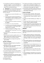 Page 25• Il est dangereux de modifier les caractéristiques de
lappareil ou lappareil. Un cordon dalimentation en-
dommagé peut être la cause de courts-circuits, din-
cendies et/ou de décharges électriques.
Avertissement  Les composants électriques (cordon
dalimentation, prise, compresseur) doivent être
remplacés par un technicien dentretien agréé ou par un
électricien spécialisé.
1. Ne branchez pas le cordon dalimentation à une
rallonge.
2. Assurez-vous que la prise nest pas écrasée ou
endommagée par larrière...