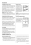 Page 52Utilização diária
Congelação de alimentos frescos
O compartimento congelador é adequado para a conge-
lação de alimentos frescos e para a conservação a longo
prazo de alimentos congelados e ultracongelados.
Para congelar alimentos frescos não é necessário alterar
a definição média.
No entanto, para uma operação de congelação mais rá-
pida, rode o regulador de temperatura para definições
superiores para obter a frescura máxima.
Importante  Nesta condição, a temperatura do
compartimento do congelador pode...