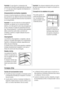 Page 64Importante  En esa situación, la temperatura del
compartimento frigorífico puede descender por debajo de
0 °C. En ese caso, sitúe el regulador de temperatura en
un ajuste menos frío.
Almacenamiento de alimentos congelados
Al poner en marcha el aparato por primera vez o después
de un periodo sin uso, déjelo en marcha al menos durante
2 horas con un ajuste alto antes de colocar los productos
en el compartimento.
Importante  En caso de producirse una descongelación
accidental, por ejemplo, por un corte del...