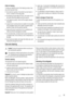 Page 31Hints for freezing
To help you make the most of the freezing process, here
are some important hints:
• the maximum quantity of food which can be frozen in
24 hrs. is shown on the rating plate;
• the freezing process takes 24 hours. No further food to
be frozen should be added during this period;
• only freeze top quality, fresh and thoroughly cleaned,
foodstuffs;
• prepare food in small portions to enable it to be rapidly
and completely frozen and to make it possible subse-
quently to thaw only the...