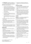 Page 3Waarschuwing!  Alle elektrische onderdelen (net-
snoer, stekker, compressor) mogen uitsluitend ver-
vangen worden door een erkende onderhoudsdienst of
gekwalificeerd onderhoudspersoneel.
1. Het netsnoer mag niet verlengd worden.
2. Verzeker u ervan dat de stekker niet platgedrukt
of beschadigd wordt door de achterkant van het
apparaat. Een platgedrukte of beschadigde stek-
ker kan oververhit raken en brand veroorzaken.
3. Verzeker u ervan dat u de stekker van het appa-
raat kunt bereiken.
4. Trek niet...