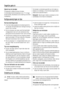 Page 5Dagelijks gebruik
Gebruik van de ijsmaker
Dit apparaat is uitgerust met een ijsmaker.
In de ijsmaker kan een temperatuur van -2 ºC of lager
worden bereikt, afhankelijk van de instelling van de ther-
mostaatknop.
De ijsmaker is uitsluitend geschikt voor het maken en
bewaren van ijsblokjes. (U kunt het benodigde ijsblok-
bakje bij een specialist kopen.)
Belangrijk!  Gebruik geen metalen voorwerpen om het
ijsblokbakje uit de vriezer te verwijderen.
Nuttige aanwijzingen en tips
Normale bedrijfsgeluiden
• U...