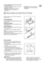 Page 9This appliance complies with the following
E.E.C. Directives:
- 73/23 EEC
of 19.2.73 (Low Voltage Directive) and
subsequent modifications;
- 87/308 EECof 02/06/87 (Radio Interference
Suppression Directive) and subsequent
modifications;
- 89/336 EECof 3.5.89 (Electromagnetic
Compatibility Directive) and subsequent
modifications.
Before carrying out any work, remove the plug from
the power socket.
Grid preparation
Remove the grid from the appliance pulling it towards
you with hands.
Right door...