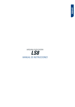 Page 43eSPañoL
LS8
Manual de instrucciones
MÁquina duPlicadora  