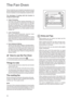 Page 10
10
The air inside the oven is heated by the element around
the fan situated behind the back panel. The fan circulates
hot air to maintain an even temperature inside the oven.
The advantage of cooking with this function is
energy saving through:
zFaster Preheating
As the fan oven quickly reaches temperature, it is
not usually necessary to preheat the oven although
you may find that you need to allow an extra 5-7
minutes on cooking times. For recipes which require
higher temperatures, best results are...