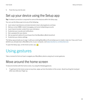 Page 195.Push the tray into the slot.
Set up your device using the Setup app
Tip: A network connection is required for some of the features within the Setup app.
You can use the Setup app to do any of the following:
