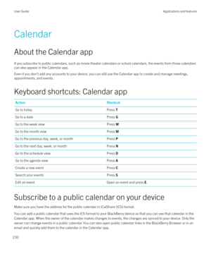 Page 230Calendar
About the Calendar app
If you subscribe to public calendars, such as movie theater calendars or school calendars, the events from those calendars can also appear in the Calendar app.
Even if you don