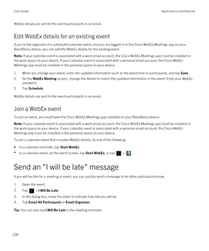 Page 236WebEx details are sent to the event participants in an email.
Edit WebEx details for an existing event
If you