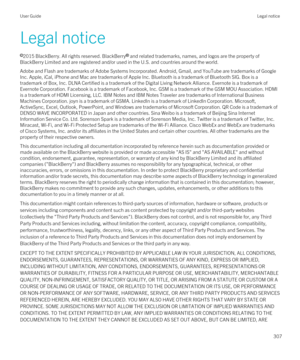 Page 307Legal notice
l2015 BlackBerry. All rights reserved. BlackBerrys and related trademarks, names, and logos are the property of 
BlackBerry Limited and are registered and/or used in the U.S. and countries around the world.
Adobe and Flash are trademarks of Adobe Systems Incorporated. Android, Gmail, and YouTube are trademarks of Google 
Inc. 
Apple, iCal, iPhone and Mac are trademarks of Apple Inc. Bluetooth is a trademark of Bluetooth SIG. Box is a 
trademark of Box, Inc.
 DLNA Certified is a trademark of...