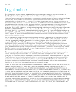 Page 308Legal notice
l2015 BlackBerry. All rights reserved. BlackBerrys and related trademarks, names, and logos are the property of 
BlackBerry Limited and are registered and/or used in the U.S. and countries around the world.
Adobe and Flash are trademarks of Adobe Systems Incorporated. Android, Gmail, and YouTube are trademarks of Google 
Inc. 
Apple, iCal, iPhone and Mac are trademarks of Apple Inc. Bluetooth is a trademark of Bluetooth SIG. Box is a 
trademark of Box, Inc.
 DLNA Certified is a trademark of...