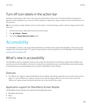 Page 189Turn off icon labels in the action bar
By default, labels appear under icons in the action bar at the bottom of the screen. The labels identify and explain the 
signature actions available to you. If you turn off this setting, icon labels don