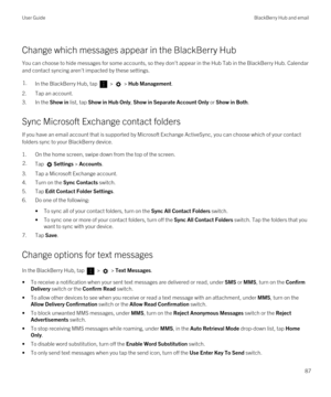 Page 87Change which messages appear in the BlackBerry Hub
You can choose to hide messages for some accounts, so they don