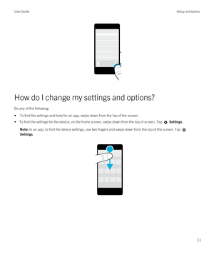 Page 11 
How do I change my settings and options?
Do any of the following:
