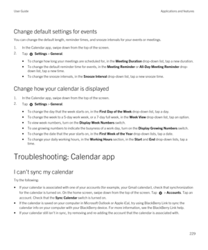 Page 229Change default settings for events
You can change the default length, reminder times, and snooze intervals for your events or meetings.
1.In the Calendar app, swipe down from the top of the screen.
2.Tap  Settings > General.
