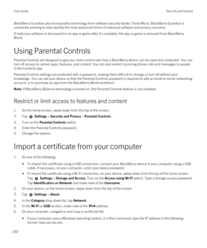 Page 292BlackBerry Guardian also incorporates technology from software security leader Trend Micro. BlackBerry Guardian is 
constantly evolving to help identify the most advanced forms of malicious software and privacy concerns.
If malicious software is discovered in an app or game after it