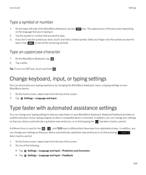 Page 169Type a symbol or number
1.On the lower-left side of the BlackBerry Keyboard, tap the  key. The appearance of this key varies depending 
on the language that you