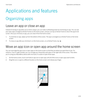 Page 215Applications and features
Organizing apps
Leave an app or close an app
Instead of closing an app when you