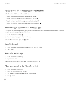 Page 66Navigate your list of messages and notifications
In the BlackBerry Hub, touch and hold a date bar.
