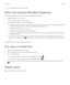 Page 1703.Tap the settings that you want to change.
Select text using the BlackBerry Keyboard
The BlackBerry Keyboard provides several ways to highlight and select text.
1.Highlight the text you want to select:
